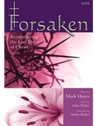 Forsaken by Hayes Mark for SATB