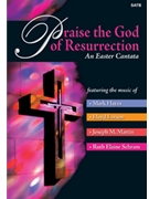 Praise The God Of Resurrection by Hayes Larson and Martin for SATB