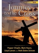 Journey To The Cross by Choplin Hayes and Larson for SATB