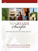 No Greater Sacrifice by Shackley Larry for SATB