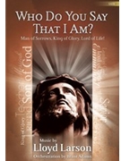 Who Do You Say That I Am by Larson Lloyd for SATB