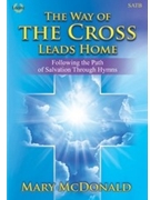 Way Of The Cross Leads Home by McDonald Mary - McDonald Mary - for SATB