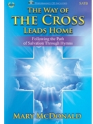 Way Of The Cross Leads Home by McDonald Mary - McDonald Mary - for SATB (Bk&cd Combo - No Lim)