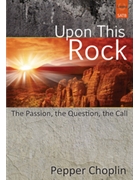 Upon This Rock by Choplin Pepper for SATB