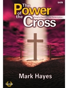Power Of The Cross by Hayes Mark for SATB