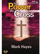 Power Of The Cross by Hayes Mark for SATB (W/cd)