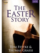 Easter Story by - Fettke and Grassi - for SATB and Piano