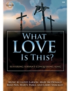 What Love Is This by Larson McDonald Nix and Shackley for SAB and Piano