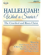 Hallelujah What a Savior by Larson Lopez Boesiger and Shackley for CD Preview Pak