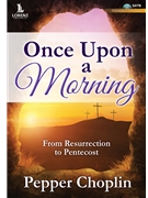 Once Upon a Morning by Choplin Pepper - Choplin Pepper - for SATB and Performance CD