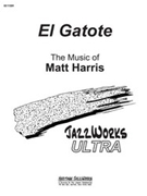 El Gatote by Harris Matt for Jazz Ensemble