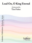 Lead On O King Eternal by Fisher Tim - Fisher Tim - for Full Orchestra