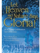 Let Heaven & Nature Sing Gloria by Hayes Mark for SAB