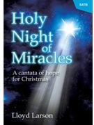 Holy Night Of Miracles by Larson Lloyd for SATB