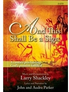 And This Shall Be A Sign by Shackley Larry for SATB