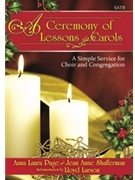 Ceremony Of Lessons And Carols by Page Anna Laura - Page and Shafferman - for SATB