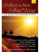 Follow The Star Follow The King by Larson McDonald Shackley and Wagner for SAB
