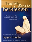 Lead Me Back To Bethlehem by Choplin Pepper for SAB