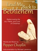 Lead Me Back To Bethlehem by Choplin Pepper for SATB (Bk/cd Combo)