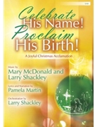 Celebrate His Name Proclaim His Birth by McDonald Mary and Sha for SAB