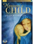Heaven's Child by Choplin Pepper for SATB (Bk and Cd)