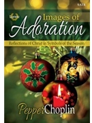 Images of Adoration by Choplin Pepper for SATB and Piano