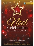 Noel Celebration by Larson Lloyd for SATB w/ Audio