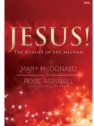 Jesus - The Advent of the Messiah by McDonald and Aspinall for SATB and Piano