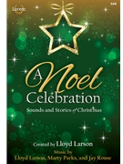 Noel Celebration by Larson Lloyd for SAB and Piano