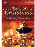 Glory of Christmas by Larson Lloyd for CD Preview Pak