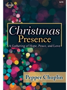 Christmas Presence by Choplin Pepper for SATB and Piano (Choral Book)