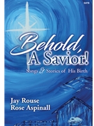 Behold a Savior by Rouse and Aspinall for SATB and Piano