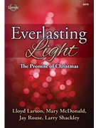 Everlasting Light by Larson McDonald Rouse and Shackley for CD Preview Pak