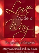 Love Made a Way by McDonald and Rouse Rose Aspinall for CD Preview Pak