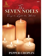 Seven Noels by Choplin Pepper for SATB and Piano
