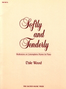 Softly & Tenderly by - Wood Dale - for Piano