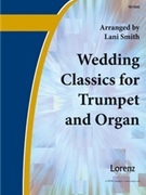 Wedding Classics For Trumpet & Organ by - Smith Lani - for Trumpet and Piano