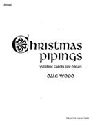Christmas Pipings by - Wood Dale - for Organ