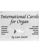 International Carols For Organ by Smith Lani - Smith Lani - for Organ