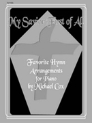 My Savior First Of All by Cox Michael - Cox Michael - for Piano