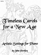 Timeless Carols For A New Age by - Purifoy John - for Piano