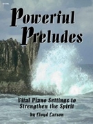 Powerful Preludes by Larson Lloyd - Larson Lloyd - for Piano