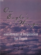 On Eagle's Wings & Hymns Of Inspiration by - Barnard Mark - for Organ