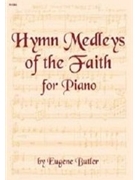 Hymn Medleys Of The Faith by Butler Eugene - Butler Eugene S - for Piano