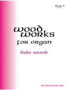 Wood Works For Organ Book 4 by Wood Dale - Wood Dale - for Organ