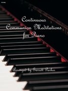 Continuous Communion Meditations For Pno by Parker Garrett - Parker Garrett - for Piano