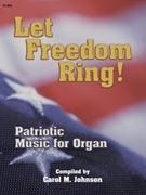 Let Freedom Ring by - Johnson Carol M - for Organ