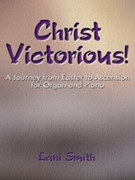 Christ Victorious by Smith Lani - Smith Lani - for Piano and Organ