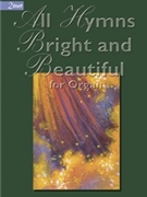 All Hymns Bright & Beautiful by - McCluskey Eugene - for Organ
