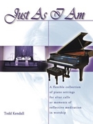 Just As I Am by Kendall Todd - Kendall Todd - for Piano